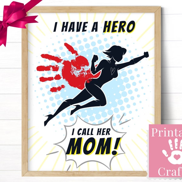 Mother's Day Gift from Son, Super Mom Card, Superhero Handprint Art Craft Printable for Toddler, I have a hero I call her Mom, Birthday