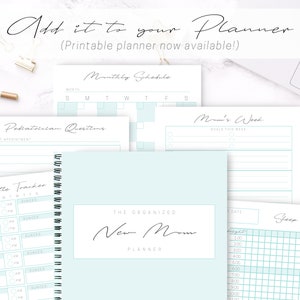 May include: A light blue planner with the text "The Organized New Mom Planner" on the cover. The planner includes pages for a monthly schedule, pediatrician questions, a bottle tracker, a weekly schedule, and a sleep log.