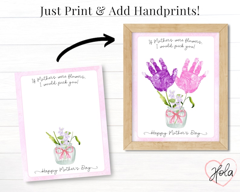 Just print this templates and add handprints to each! Print as many as you need with just one purchase. Image shows before and after handprints have been stamped on the flower bouquet that reads If mothers were flowers I would pick you.