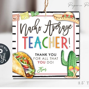 EDITABLE Nacho Average Teacher Appreciation Gift Tag, Taco Teacher ...