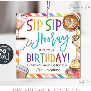 EDITABLE Coffee Birthday Tag, Happy Birthday Gift Tag, Sip Sip Hooray Birthday Tag, Friend Birthday Gift Tags, DIY Edit w/Corjl - #BC07