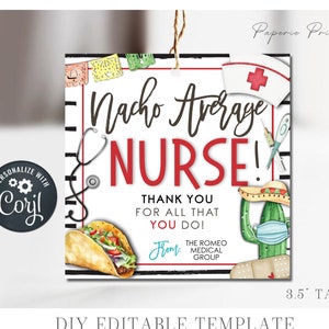 EDITABLE Nacho Average Nurse Tags, Nurse Appreciation Tags, Taco Nurse Appreciation Thank You Tags, Mexican Gift Card, DiY Corjl - #NTG05