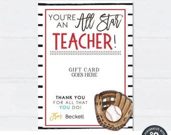 May include: Printable gift card template for a teacher with a baseball and glove graphic. The text reads "You're an All Star Teacher!" and "Thank you for all that you do!" with a space for a gift card and a space for a name. The template is 5x7 inches.