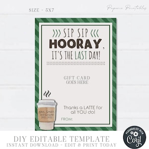 EDITABLE Last Day of School Coffee Teacher Tag, SIP SIP Hooray! It's the Last Day!, Thanks a Latte Coffee Gift Card for Teacher #STG11(1)