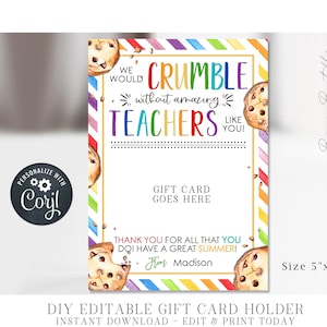 EDITABLE Teacher End of School Gift Card Holder, Cookie Crumble Teacher Gift Card Holder, Cookie Teacher Gift Card, Corjl - DIY #STG77 (1)
