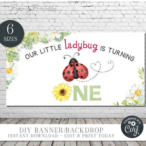 May include: A printable banner for a first birthday party with a ladybug and sunflower design. The banner says "Our little ladybug is turning one".