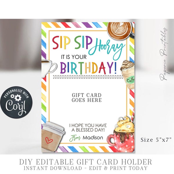 EDITABLE Sip Sip Hooray, it is your BIRTHDAY Coffee Gift Ticket Holder, Birthday Coffee Gift Card Holder Printable, DiY w/Corjl #BC07