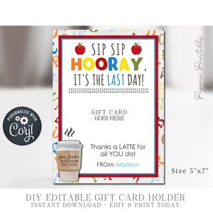EDITABLE Last Day of School Coffee Teacher Tag, SIP SIP Hooray! It's the Last Day!, Thanks a Latte Coffee Gift Card for Teacher #STG11(2)