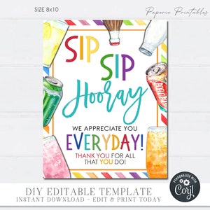 May include: A printable 8x10 inch sign with a rainbow striped border. The sign says "Sip Sip Hooray! We appreciate you everyday! Thank you for all that you do!" with colorful illustrations of drinks and a Coca-Cola can.