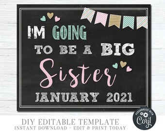 May include: A chalkboard style printable sign announcing a new sibling is coming in January 2021. The sign says "I'm going to be a big sister" in pink and teal lettering with a banner of pink, teal, and gold flags at the top. The sign is labeled "DIY Editable Template" and "Instant Download - Edit & Print Today".