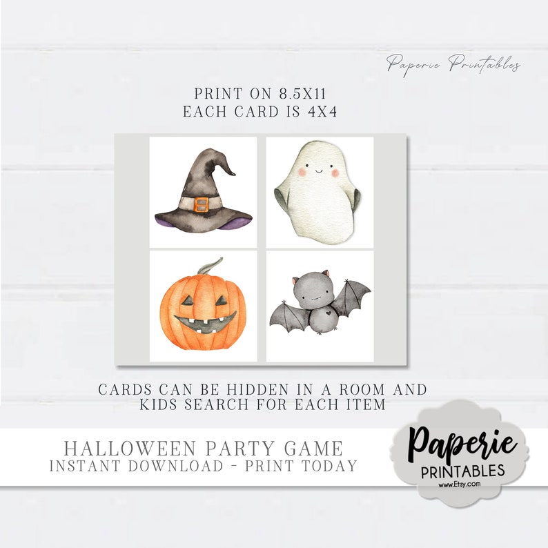 May include: Printable Halloween party game cards featuring a witch's hat, ghost, pumpkin, and bat. The cards are designed to be printed on 8.5x11 inch paper and cut into 4x4 inch cards. The text on the cards reads "PRINT ON 8.5X11 EACH CARD IS 4X4 CARDS CAN BE HIDDEN IN A ROOM AND KIDS SEARCH FOR EACH ITEM HALLOWEEN PARTY GAME INSTANT DOWNLOAD - PRINT TODAY Paperie PRINTABLES www.Etsy.com"