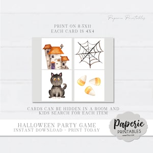 May include: Printable Halloween party game with four cards featuring a black cat, a haunted house, a spider web, and candy corn. The cards are designed to be printed on 8.5x11 inch paper and cut into 4x4 inch squares.  The text on the image reads "Paperie Printables", "PRINT ON 8.5X11", "EACH CARD IS 4X4", "CARDS CAN BE HIDDEN IN A ROOM AND KIDS SEARCH FOR EACH ITEM", "HALLOWEEN PARTY GAME", "INSTANT DOWNLOAD - PRINT TODAY", "Paperie PRINTABLES", "www.Etsy.com".
