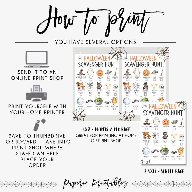 May include: Printable Halloween scavenger hunt game with a checklist of Halloween-themed items to find. The printable is available in two sizes: 5x7 inches, which prints two per page, and 8.5x11 inches, which prints one per page.