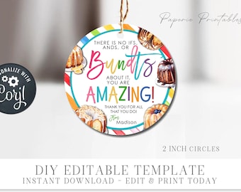 May include: A printable 2-inch circle tag with a colorful striped background and a watercolor illustration of bundt cakes. The text reads "There is no ifs, ands, or bundts about it, you are amazing! Thank you for all that you do! From Madison".