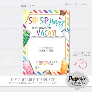 EDITABLE Last Day of School Teacher Appreciation Gift Card Holder, Sip ...