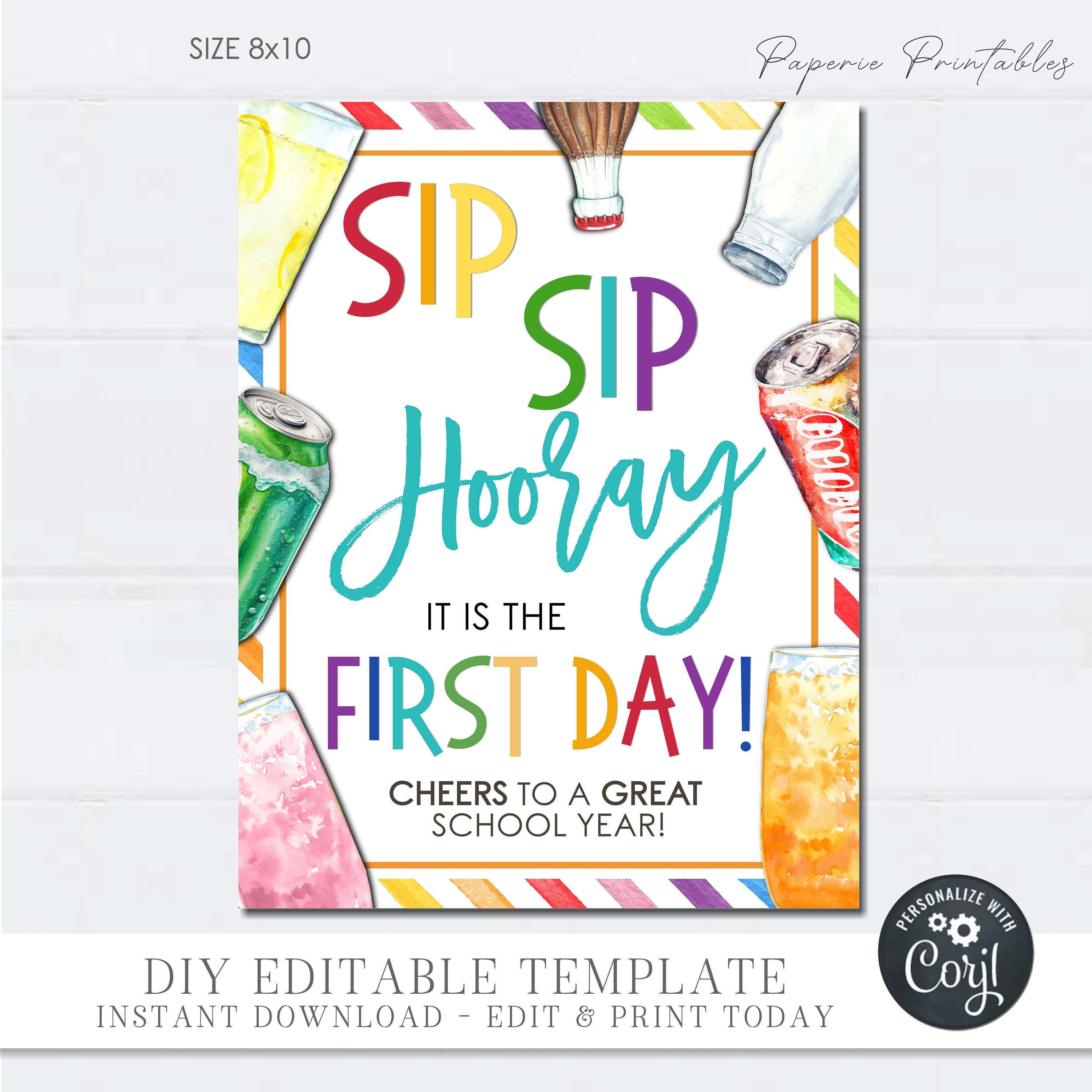 Sip Sip Hooray First Day of School Sign: Editable Cold Drinks Print ...