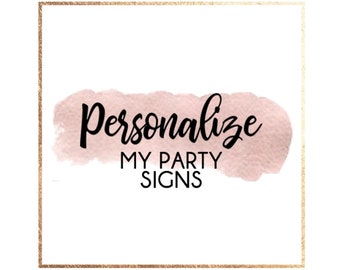 Personalize My Party Signs