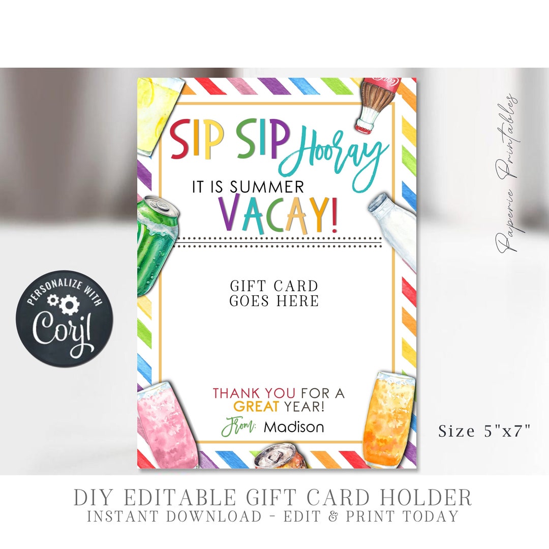 EDITABLE Last Day of School Teacher Appreciation Gift Card Holder, Sip ...