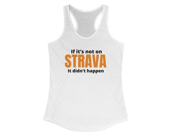 Funny Running Tank, If not on Strava, Women&#39;s Running Tank, Runner Tank