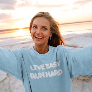 Live Easy Run Hard, Run Sweatshirt, Gift for Runner, Marathoner