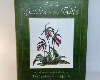 Vintage cookbook "From the Garden to the Table" 20th anniversary celebration of The Garden Club of Norfolk (MA), 138+ pages 3 ring binder