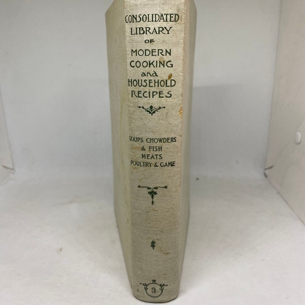 Consolidated Library of Modern Cooking and Household Recipes Volume 3, 1907 antique cookbook, Christine Terhune Herrick & Marion Harland