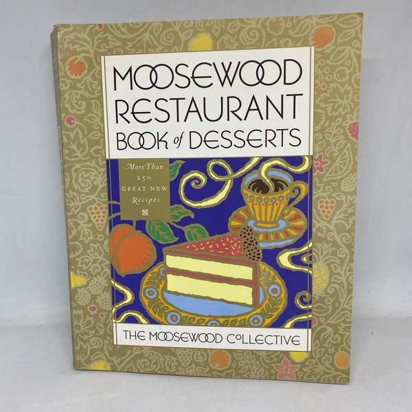 Moosewood Restaurant Book of Desserts, The Moosewood Collective vintage cookbook, 1997, paperback, 397 pages, FIRST EDITION, good condition!