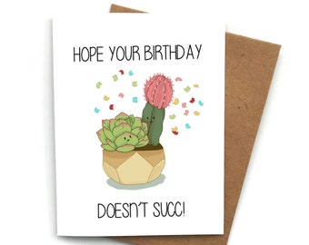 Funny SUCCULENT Pun Birthday Card, Birthday Greeting for Him, Birthday Card for Her, Plant Card, Cute Kawaii Card, Birthday Gift For Friend