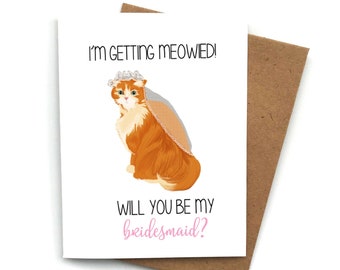 Bridesmaid Maid of Honor Bridesmaid Box Groomsman MOH Will You Be My Bridesmaid Maid of Honor Proposal Proposal Card Funny CAT MEOW pun