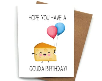 Birthday Card Funny Pun GOUDA CHEESE, Birthday Greeting for Him, Birthday Card for Her, Food Card, Cheese Gift, Birthday Gift for Friend