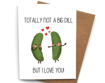 Cute Love Card BIG DILL Pun, Valentines Day Card, Card For Boyfriend, Card For Girlfriend, Anniversary Card, Valentine's Day Gift, Food Pun