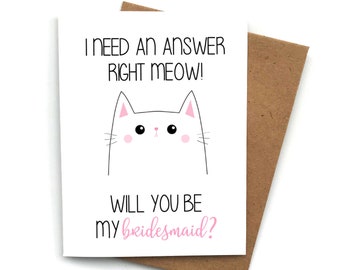 Bridesmaid Maid of Honor Bridesmaid Box Groomsman MOH Will You Be My Bridesmaid Maid of Honor Proposal Proposal Card Funny CAT MEOW pun