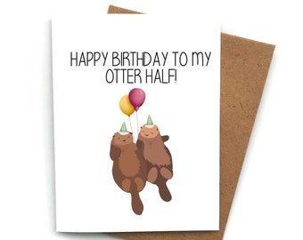 Cute Birthday Card Pun OTTER HALF, Birthday Greeting for Him, Birthday Card for Her, Funny Card, Animal Lover Card, Birthday Gift for Friend