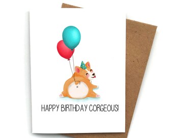 Birthday Card Funny Pun CORGI, Birthday Greeting for Him, Birthday Card for Her, Dog Mom Card, Dog Card, Birthday Gift, Friend Birthday Gift