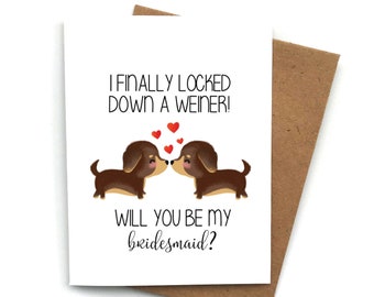 Proposal Card Funny WEINER Pun, Bridesmaid Maid of Honor, Will You Be My Bridesmaid, Bridesmaid Box, Maid of Honor Proposal, Groomsman MOH