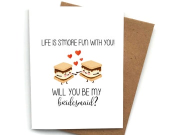 Proposal Card Funny Life is SMORE S'MORE Fun, Bridesmaid Maid of Honor, Will You Be My Bridesmaid, Bridesmaid Box, Maid of Honor Proposal