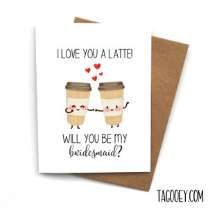 Cartão de proposta LATTE LOVE Comida engraçada, dama de honra, dama de honra, você será minha dama de honra, caixa de dama de honra, proposta de dama de honra, trocadilho MOH