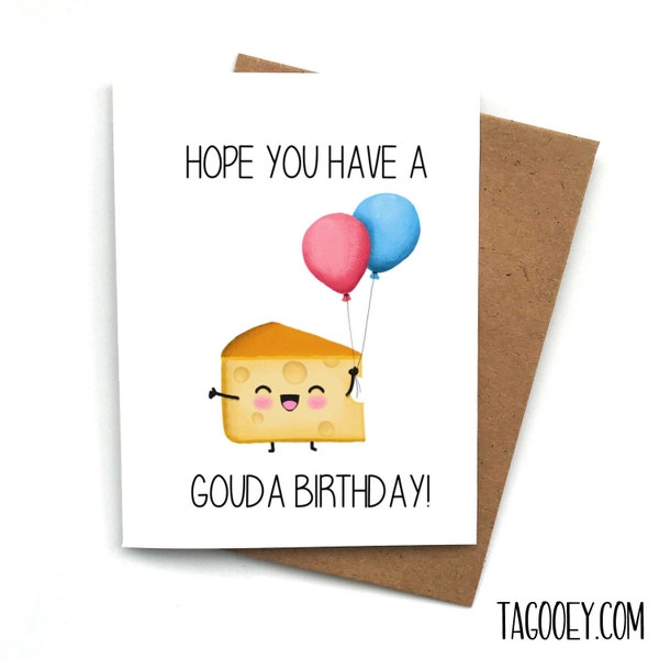 Birthday Card Funny Pun GOUDA CHEESE, Birthday Greeting for Him, Birthday Card for Her, Food Card, Cheese Gift, Birthday Gift for Friend