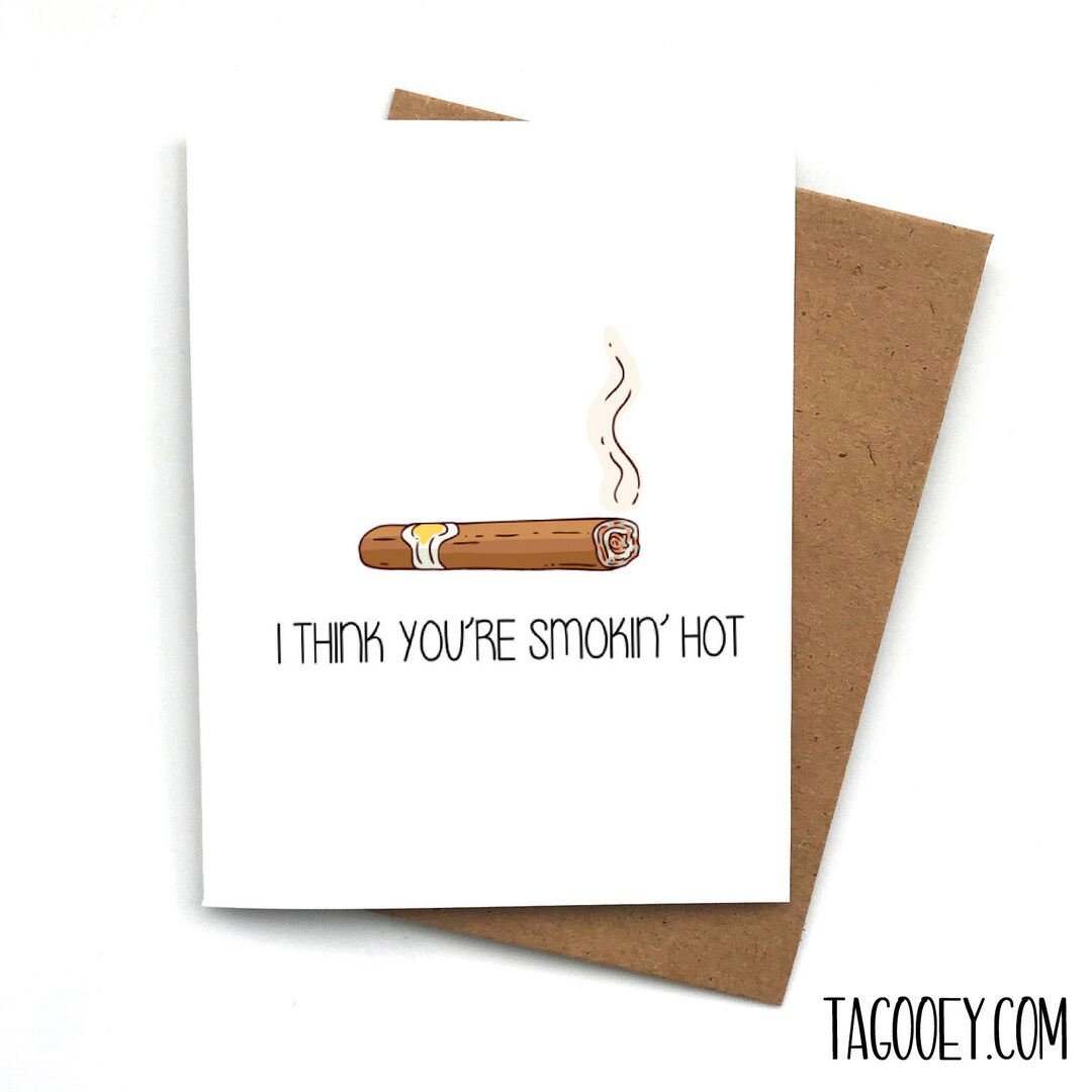 Funny CIGAR Love Card, SMOKIN HOT, Valentines Day Card, Card for
