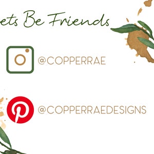 May include: Let's Be Friends text with a green Instagram icon and the text @copperrae and a red Pinterest icon with the text @copperraedesigns.