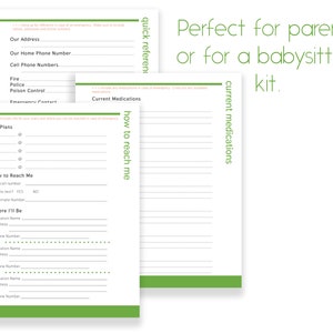 May include: A printable checklist for babysitters or parents to keep track of important information, including emergency contacts, medications, and plans. The checklist is green and white with the text "quick reference" and "how to reach me" on the left side and "current medications" on the right side.