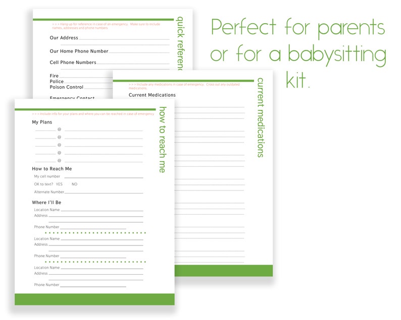 May include: A printable checklist for babysitters or parents to keep track of important information, including emergency contacts, medications, and plans. The checklist is green and white with the text "quick reference" and "how to reach me" on the left side and "current medications" on the right side.