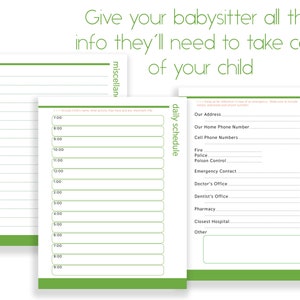 May include: A printable checklist for babysitters with sections for daily schedule, quick reference, and miscellaneous notes. The checklist includes space for the child's name, activities, and important info like address, phone numbers, and emergency contacts.