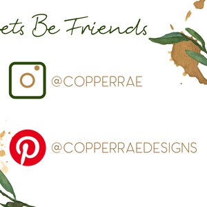 May include: White background with green leaves and gold paint splatters. Text reads "Let's Be Friends" with social media icons and usernames: Instagram @copperrae and Pinterest @copperraedesigns.