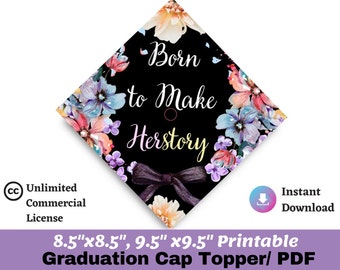 Graduation Cap Topper Printable{ Born to Make "Her"story},DIY Graduation Cap Topper, Floral Graduation Hat Decor Grad Cap| Instant Download|