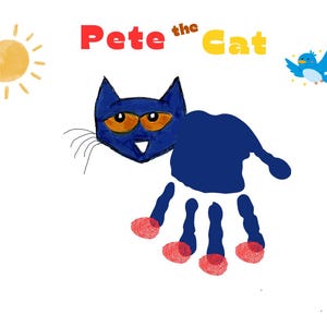 May include: A whimsical illustration featuring a blue cat named "Pete the Cat" created with a handprint. The image includes a yellow sun, a blue bird, and text in red and yellow. The cat has orange eyes and red paw pads.