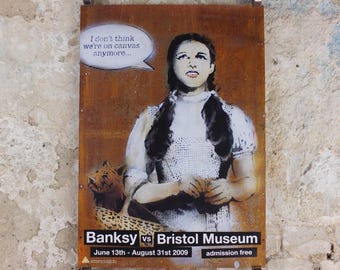2009 Banksy V Bristol Museum Poster, Dorothy, "I don't think we're on canvas any more", London, Pop Art gallery exhibition, wall art decor