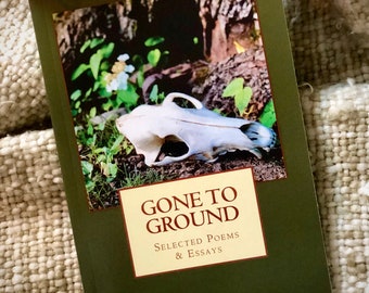 Gone to Ground: Selected Poems & Essays, by Jacqlyn Thorne / Poetry Book