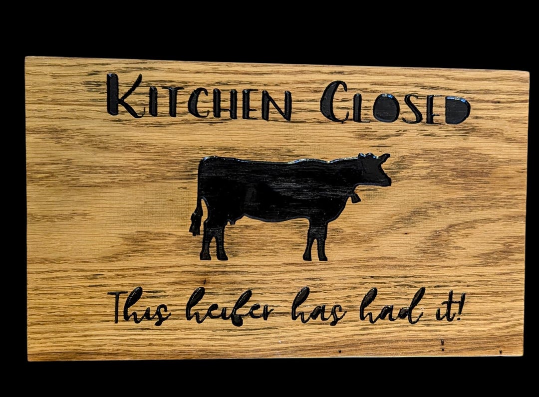 CNC Sign kitchen Closed This Heifer Has Had It - Etsy