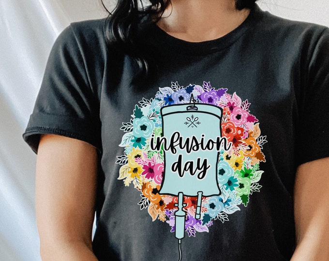 Featured listing image: Infusion Day Shirt, Infusion Therapy Shirt, Chemotherapy Shirt, Autoimmune Disease Shirt, POTS Shirt, Medical Infusion Gift Infusion Nurse